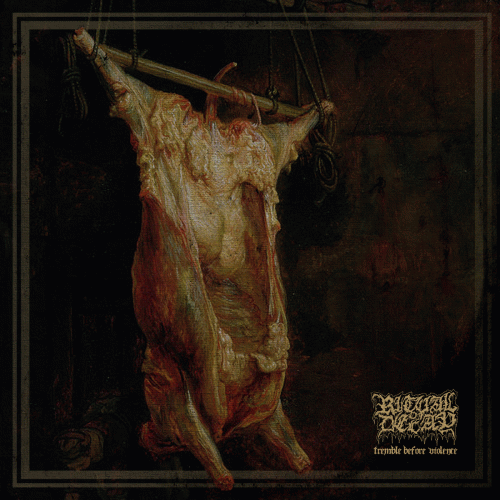 Ritual Of Decay : Tremble Before Violence